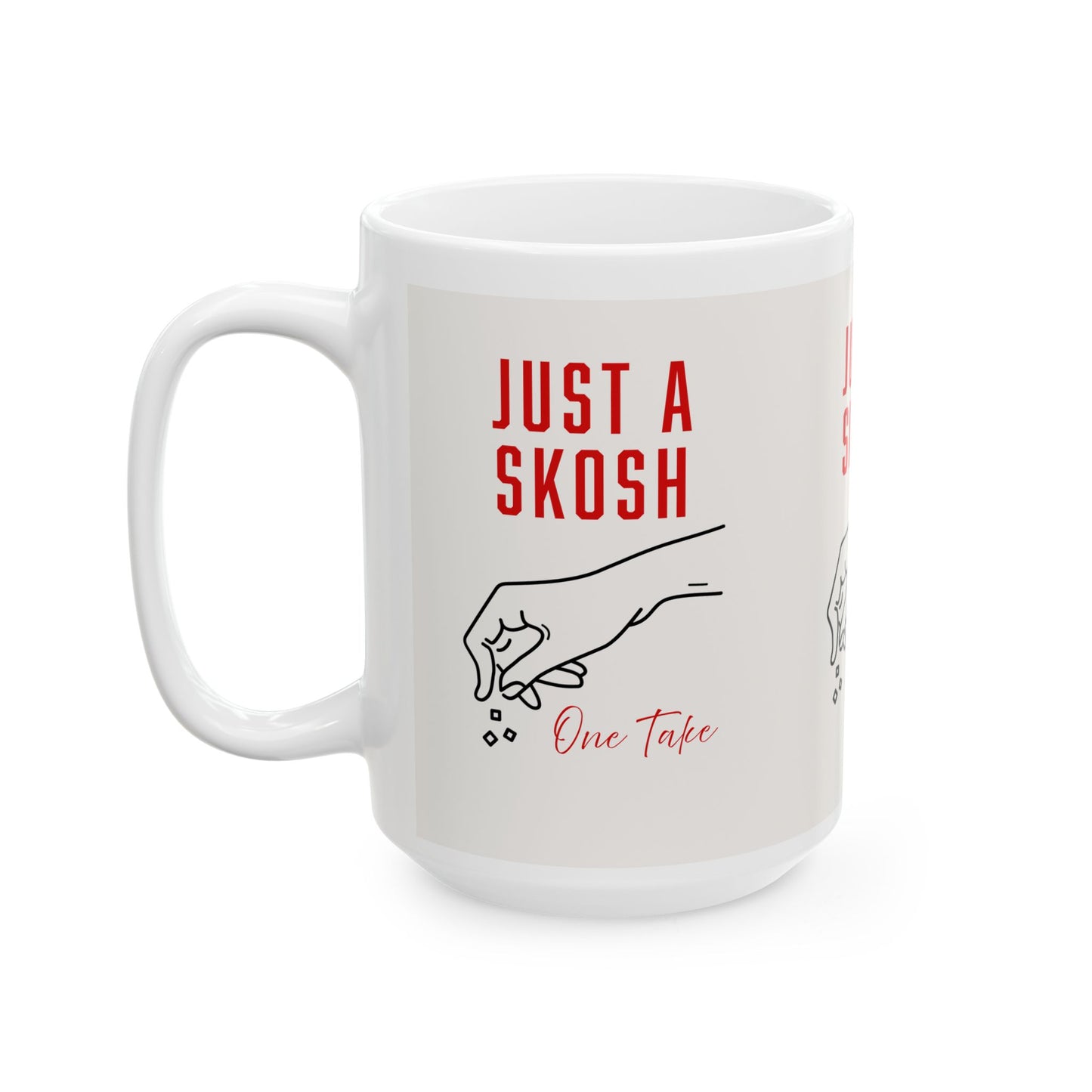 Mug - 'Just a Skosh' Chef Bo Corley Quote 11oz/15oz Ceramic Mug