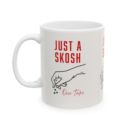 Mug - 'Just a Skosh' Chef Bo Corley Quote 11oz/15oz Ceramic Mug